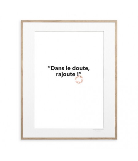 30x40 cm Loic Prigent 150 Dans Le Doute, Rajoute ! - Affiche Image Republic