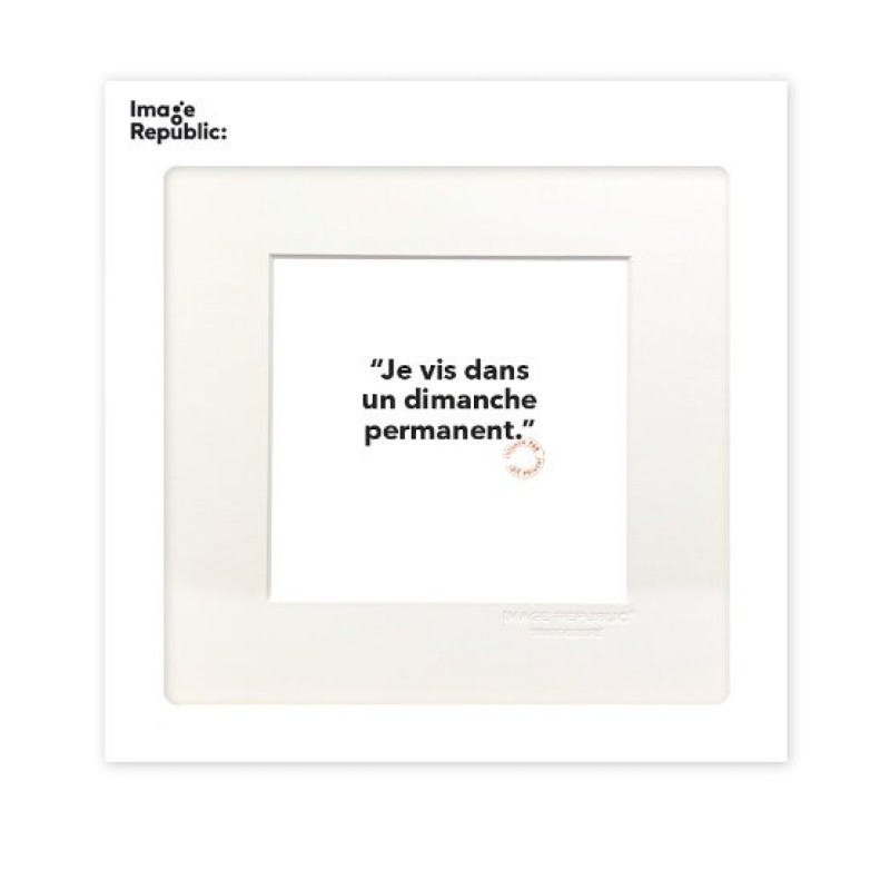 22x22 cm Loïc Prigent 116 Je vis dans un dimanche permanent - Affiche Image Republic