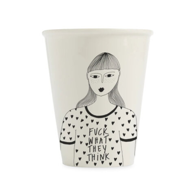 Tasse fuck what they think - Helen B
