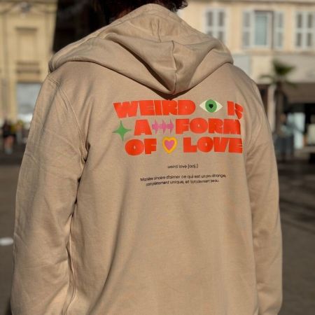 Sweat Zippé Weird is a form of love - L'Ornithorynque