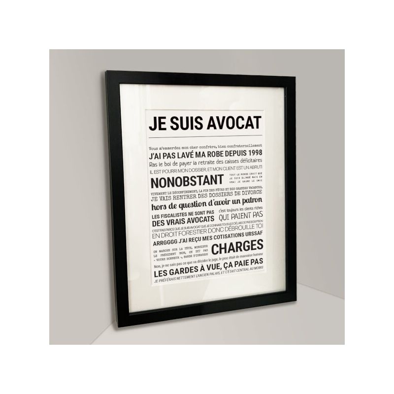 Affiche - Je Suis Avocat - Affiche Encadrée - Tout est dit