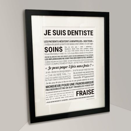 Affiche - Je Suis Dentiste - Affiche Encadrée - Tout est dit