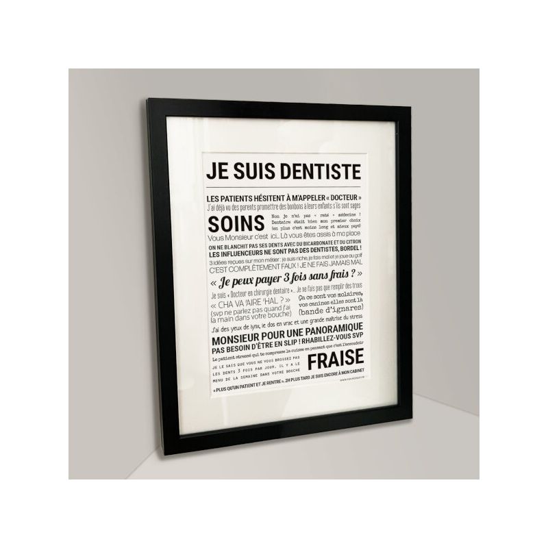 Affiche - Je Suis Dentiste - Affiche Encadrée - Tout est dit