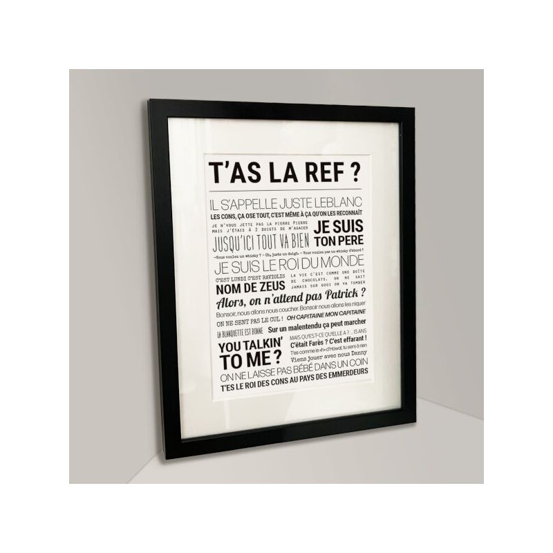 Affiche - T'as La Ref ? - Affiche Encadrée - Tout est dit