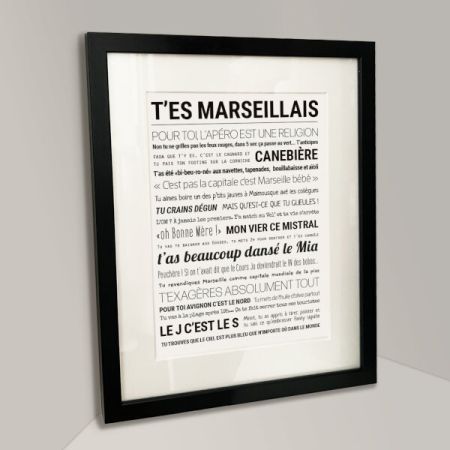Affiche - T'es Marseillais - Affiche Encadrée - Tout est dit