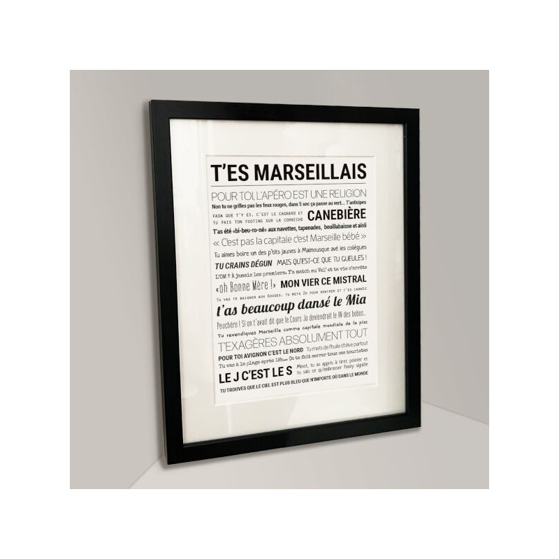 Affiche - T'es Marseillais - Affiche Encadrée - Tout est dit
