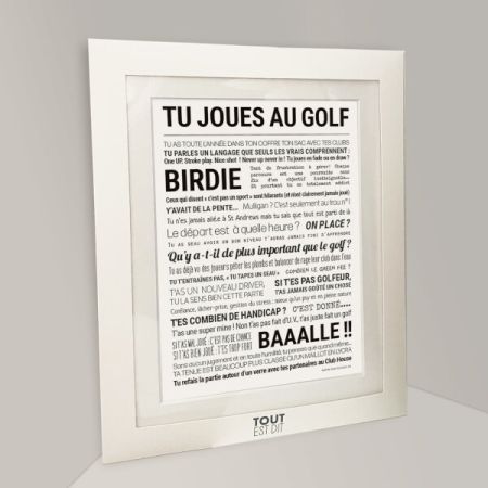 Affiche - Tu Joues Au Golf - Affiche Encadrée - Tout est dit