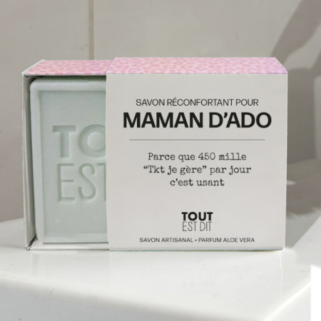 Savon Maman d'ado - Tout est dit