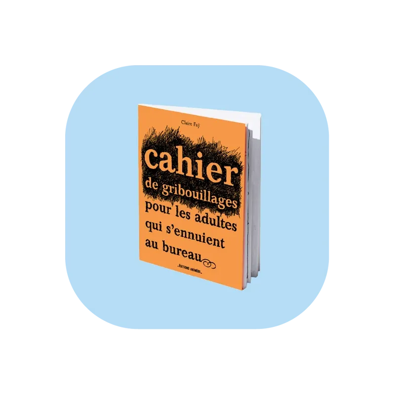 CAHIER DE GRIBOUILLAGE POUR LES ADULTES qui s'ennuient au bureau - Blink Book