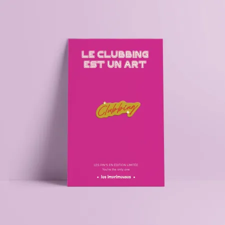 Pin's Clubbing - Le clubbing est un art - Les Imprimeuses